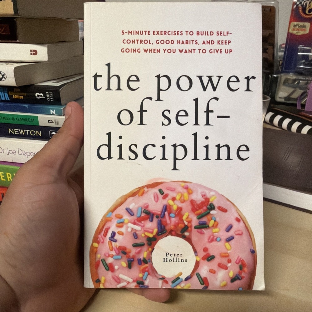 The Power of Self-Discipline: Exercises to Build Self-Control by Peter Hollins